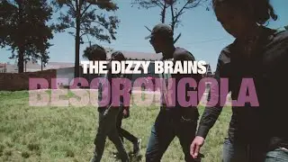 The Dizzy Brains - Besorongola (Official Video)