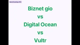 Benchmarking VPS Digital Ocean vs Vultr vs Biznet Gio