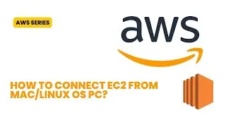 How to Connect AWS EC2 Instance from MAC/LINUX PC??