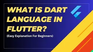 What is Dart? | Dart Language Basics for Flutter Beginners