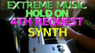 Extreme Music - Hold on SYNTH (4th REQUEST)