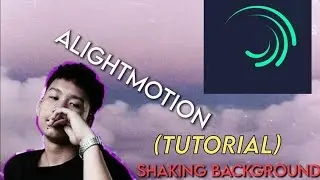 ALIGHTMOTION SHAKING BACKGROUND (TUTORIAL) #AlightMotion #Tutorial