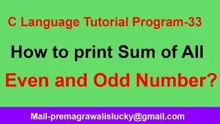 Program to Calculate Sum of Even and Odd Digit of a Given Number in C Programming| Program-33