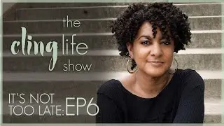 When Life Isn't What You Envisioned | THE CLINGLIFE SHOW | It's Not Too Late
