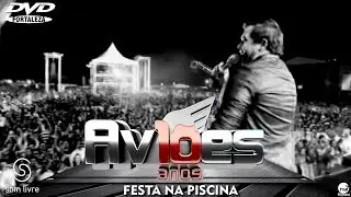 Xand Avião - Aviões do Forró - DVD 10 anos - Festa na Piscina