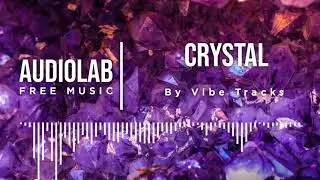 Crystal - Vibe Tracks (No Copyright Music)
