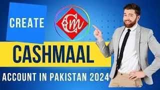 How to Create CashMaal Account in Pakistan 2024 | Tech Stack |
