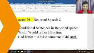 76 dars - REPORTED SPEECH: Conditional Sentences, Wish, Would rather, It is time, Had better