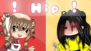Hip | Meme | Animation | Gacha Club | To the Top Gacha VA charas