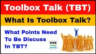 What Is Toolbox Talk | TBT / PEP Talk / Safety Talk | HSE STUDY GUIDE 
