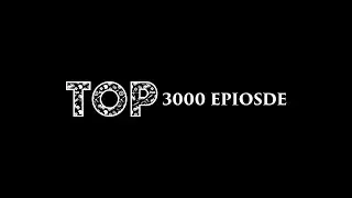 TOP 3000 EPISODE