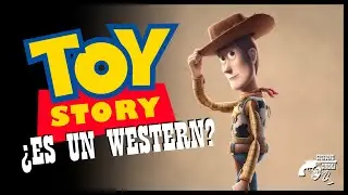 ¿ES TOY STORY UN WESTERN? | Herencia Crepuscular | Shinbone Cinema