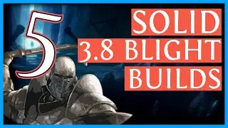 Path Of Exile 3.8 Builds - 5 Solid Builds for Blight League (PoE 2019)