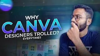 Why Canva Designers Trolled Everytime? Must Watch this Video