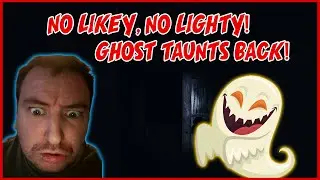 Phasmophobia funny clip- No likey No lighty! Ghost taunts back!