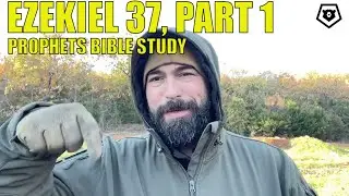 Dry Bones - Ezekiel 37, Part 1 - The Prophets Bible Study
