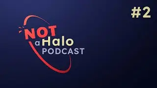 The Activision Acquisition, Just the Boys | Not a Halo Podcast #2