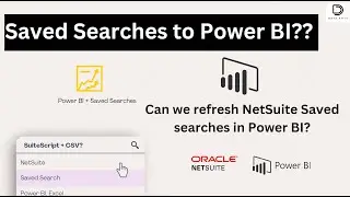 Automate NetSuite Saved Searches with Power BI/Excel: Streamline Your Data Analysis