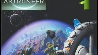 Astroneer Gameplay EP1 - SURVIVING IN SPACE  Let's Play
