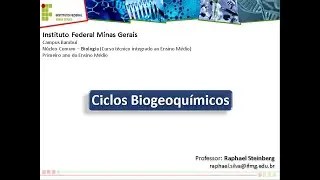BIOI - IFMG Bambuí: "Ciclos Biogeoquímicos" - Vídeo aula 1