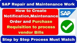How to Create Notification, Maintenance Order & Purchase Requisition for Repair of any Equipment II