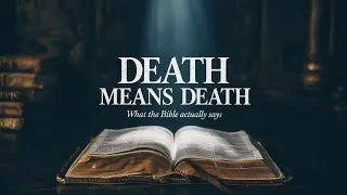 If Death Doesn’t Mean Death, the Gospel Falls Apart