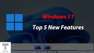 Windows 11 What’s New - Top 5 New Features!