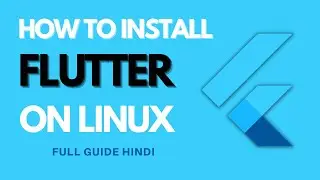 How To Install Flutter On Linux Full Guide In Hindi || Install Flutter on Linux