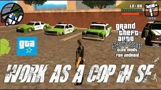 GTA SA Android Mod Cleo 98 Work as a cop in SF