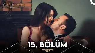 Dilek Taşı 15. Bölüm