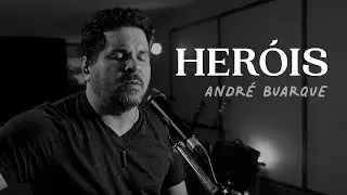 André Buarque - Heróis (versão acústica)