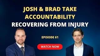 Josh & Brad Take Accountability - Recovering From Injury (Ep 61)