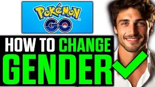How To Change Gender Pokemon GO (2024) - Step by Step