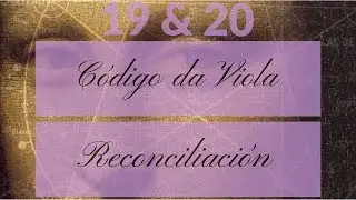 Leonardo da Viola: Código da Viola & Reconciliación