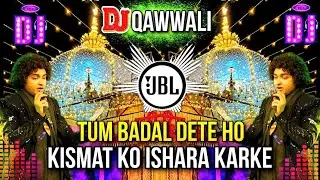 Dj Qawwali 2024 🔊 Tum Badal Dete Ho Kismat Ko Ishara Karke Dj Remix 🎧 Khwaja Garib Nawaz 