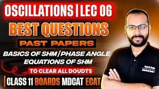11 Physics | Oscillations 06 | Best Questions | From Past Papers | Boards | Engineering | Medical