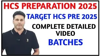 HCS 2025 II HCS PRE BATCHES DETAILED VIDEO II TARGET HCS PRE 2025 II HCS PREPARATION 2025