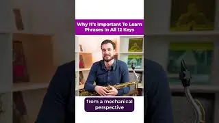 Why You Should Learn Phrases In All 12 Keys 