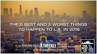 The 5 Best and 5 Worst Things to Happen to L.A. in 2016