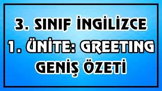3. Sınıf İngilizce 1. Ünite - Greeting Geniş Özeti | Canlı ve Ayrıntılı Anlatım