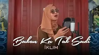 BUKAN KU TAK SUDI - IKLIM || YOLANDANI AKUSTIK COVER