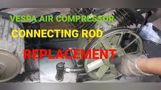 vespa air compressor  connecting rod replacement