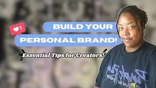 Building a Strong Personal Brand as a Content Creator: Essential Tips for New Creators