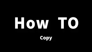 How To Copy