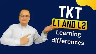 TKT Differences between L1 and L2 learning.
