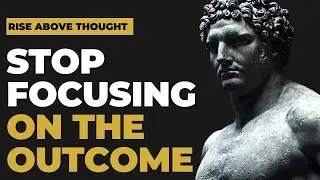 Process Over Outcome: The Stoic Mindset for Success (Stoic Archer Metaphor)