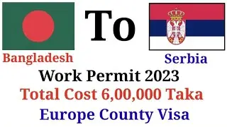 Bangladesh To Serbia Work Permit 2023