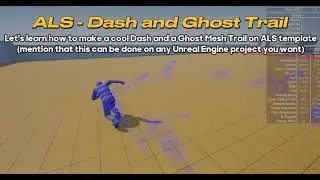 UE 5.4 | ALS - How to make Dash and Ghost Trail
