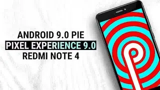 Pixel Experience Rom For Redmi Note 4 Based On Android 9.0 Pie.
