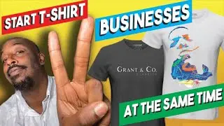 How To Start 2 T-shirt Businesses At The Same Time